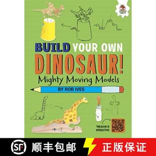 Moving Model STEAM Mighty 3周达 Dinosaurs Your Build 9781915461797 Making Interactive Models Own