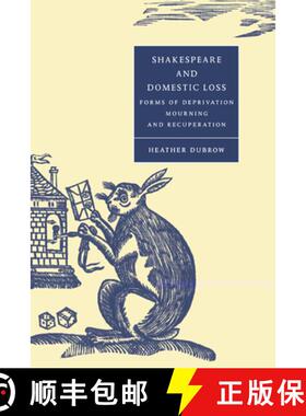 【3-4周达】Shakespeare and Domestic Loss: Forms of Deprivation, Mourning, and Recuperation - Shakespe... [9780521543491]