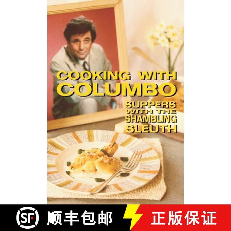 预订 Cooking With Columbo: Suppers With The Shambling Sleuth: Episode guides and recipes from the kit... [9781981417421]