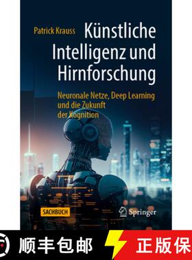 预订 Künstliche Intelligenz und Hirnforschung : Neuronale Netze, Deep Learning und die Zukunft der K... [9783662671788]