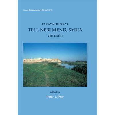 【4周达】Excavations at Tell Nebi Mend, Syria: Volume I [9781782977865]