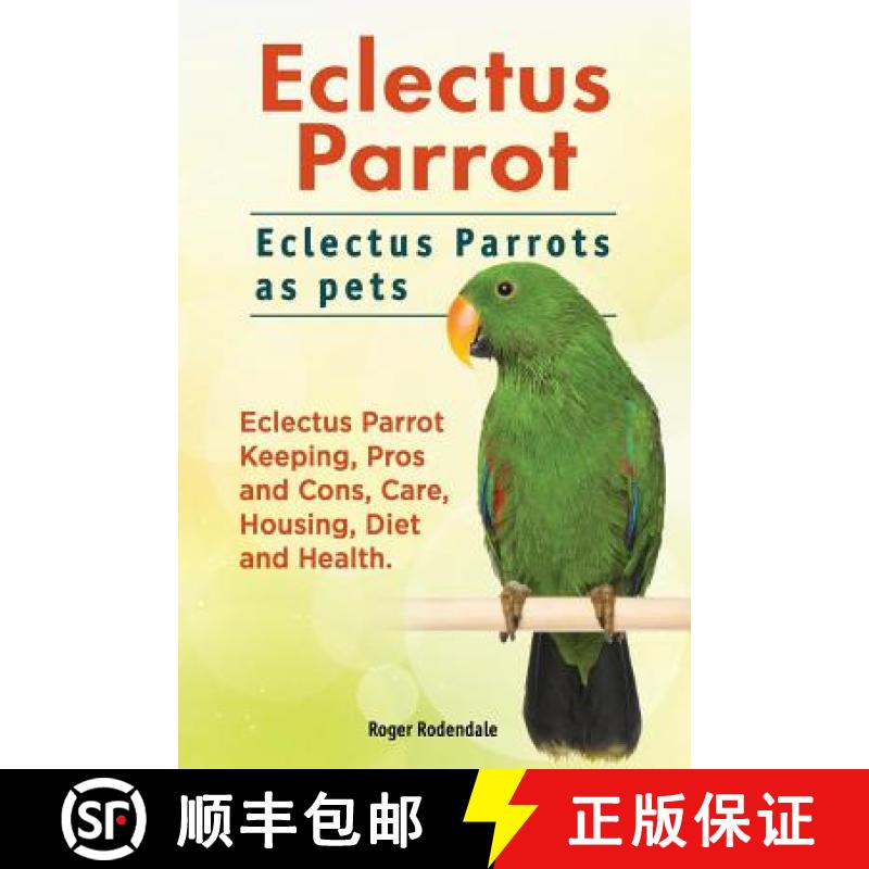 【3-4周达】Eclectus Parrot. Eclectus Parrots as pets. Eclectus Parrot Keeping, Pros and Cons, Care, H... [9781911142447]