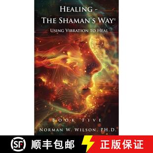 【3-4周达】Healing - The Shaman's Way Book 5 - Using Vibration to Heal [9781786958730]