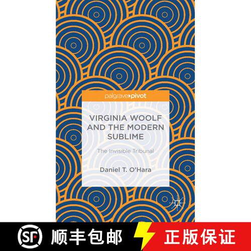 【3-4周达】精装 Virginia Woolf and the Modern Sublime : The Invisible Tribunal [9781137590596]