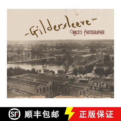 【3-4周达】Gildersleeve – Waco`s Photographer [9781481309240]