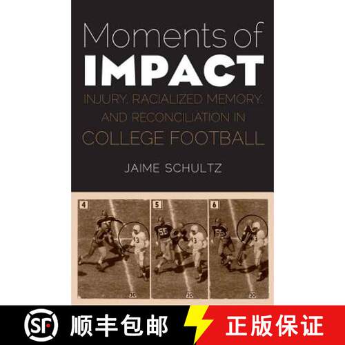 【3-4周达】精装 Moments of Impact – Injury, Racialized Memory, and Reconciliation in College Football [9780803245785]