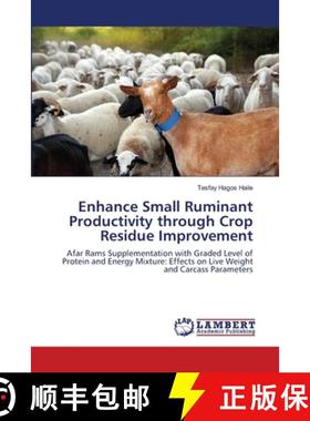 预订 Enhance Small Ruminant Productivity through Crop Residue Improvement [9783659001376]