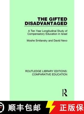 【3-4周达】The Gifted Disadvantaged: A Ten Year Longitudinal Study of Compensatory Education in Israel [9781138544161]