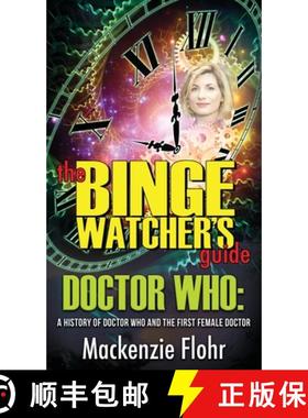 【3-4周达】The Binge Watcher's Guide Dr. Who A History of Dr. Who and the First Female Doctor: An Uno... [9781626015258]
