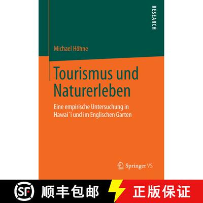 【3-4周达】Tourismus und Naturerleben : Eine empirische Untersuchung in Hawai´i und im Englischen Ga... [9783658084226]