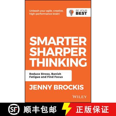 【3-4周达】Smarter, Sharper Thinking: Reduce Stress, Banish Fatigue And Find Focus [Wiley自助类] [9780730369509]