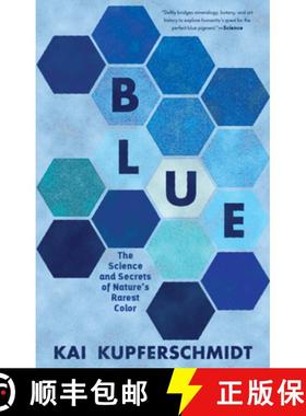 预订 Blue: The Science and Secrets of Nature's Rarest Color [9781615199068]