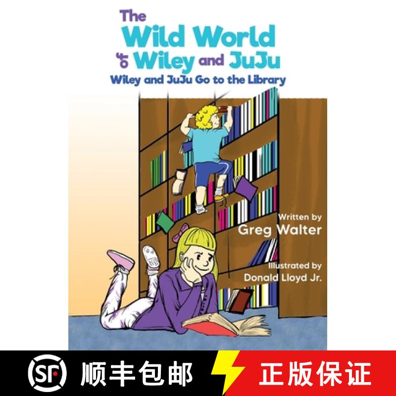 【3-4周达】The Wild World of Wiley and JuJu: Wiley and JuJu Go to the Library [9781612449296]