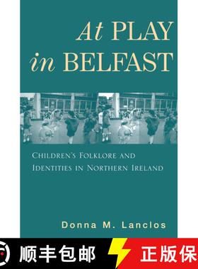 【3-4周达】At Play in Belfast: Children's Folklore and Identities in Northern Ireland [9780813533223]