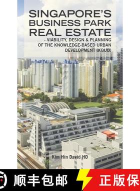 【3-4周达】Singapore's Business Park Real Estate: -  Viability, Design & Planning of   the Knowledge-... [9781482879254]