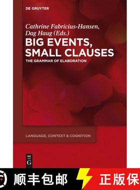 预订 Big Events, Small Clauses: The Grammar of Elaboration [9783110285802]