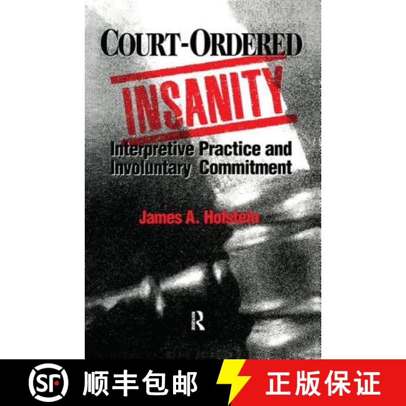 【3-4周达】Court-Ordered Insanity : Interpretive Practice and Involuntary Commitment [9780202304489]