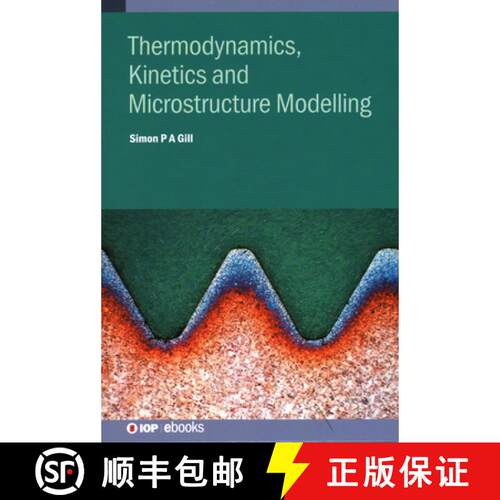 【3-4周达】精装 Thermodynamics, Kinetics and Microstructure Modelling [9780750331456]
