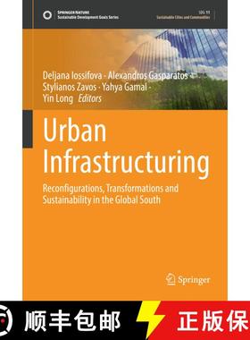 【3-4周达】Urban Infrastructuring: Reconfigurations, Transformations and Sustainability in the Global... [9789811683510]