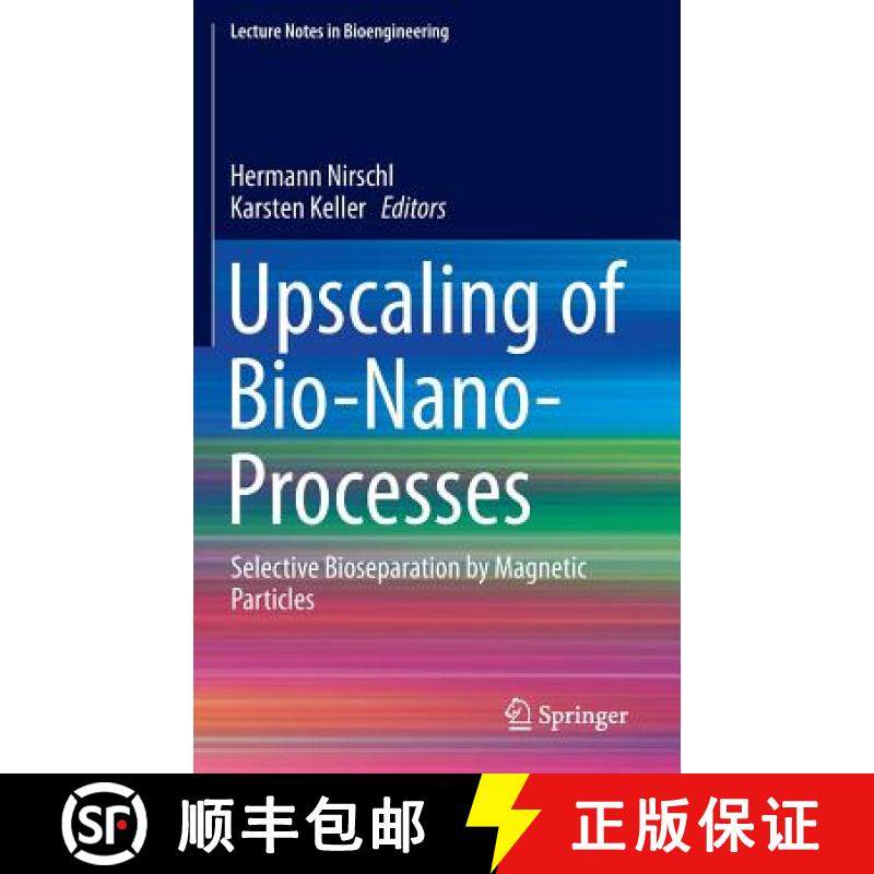【3-4周达】Upscaling of Bio-Nano-Processes : Selective Bioseparation by Magnetic Particles [9783662438985]