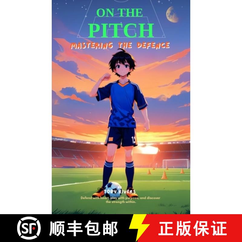 【3-4周达】On the Pitch - Mastering the Defence: An inspiring journey into the world of soccer, where... [9781763777866]