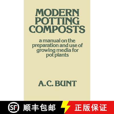 【3-4周达】Modern Potting Composts : A Manual on the Preparation and Use of Growing Media for Pot Plants [9789401179386]