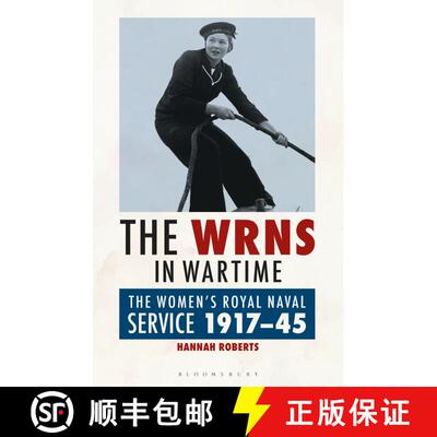 【3-4周达】The WRNS in Wartime: The Women's Royal Naval Service 1917-1945 [9780755601981]