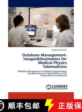 预订 Database Management-Images&Dosimeters for Medical Physics Telemedicine [9783845474762]
