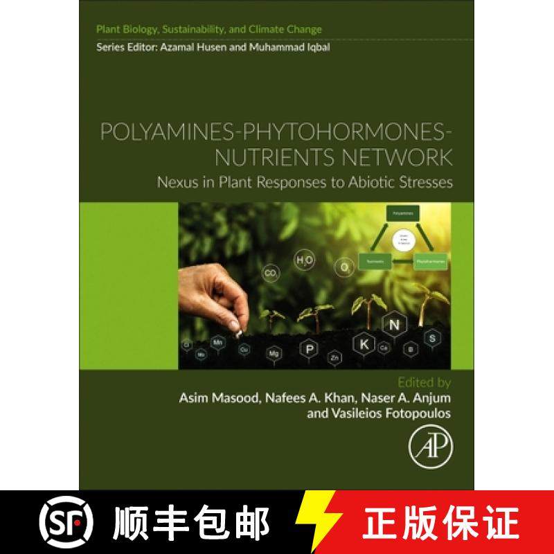 【3-4周达】Polyamines- Phytohormones- Nutrients Network: Nexus in Plant Responses to Abiotic Stresses [9780443247347]