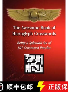 【3-4周达】The Awesome Book of Hieroglyph Crosswords: Being A Splendid Set of 101 Crossword Puzzles [9780985631505]