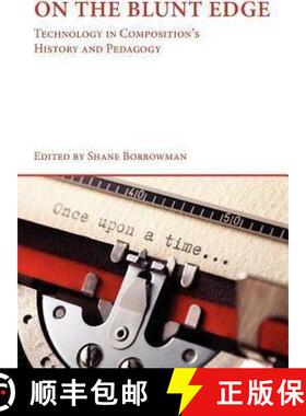 【3-4周达】On the Blunt Edge: Technology in Composition's History and Pedagogy [9781602352209]