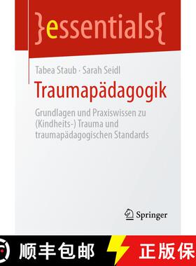 【3-4周达】Traumapädagogik : Grundlagen und Praxiswissen (Kindheits-) Trauma und traumapädagogische... [9783662687239]