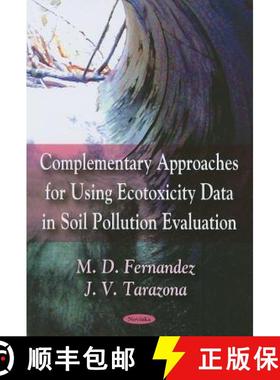 【3-4周达】Complementary Approaches for Using Ecotoxicity Data in Soil Pollution Evaluation [9781606921050]