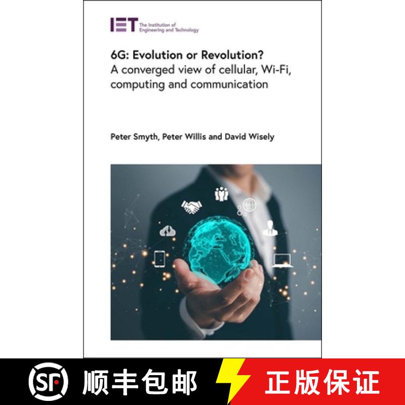 【3-4周达】6G: Evolution or Revolution? A converged view of cellular, Wi-Fi, computing and communicat... [9781839538407]