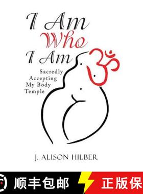 【3-4周达】I Am Who I Am: Sacredly Accepting My Body Temple [9781504367851]