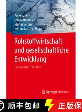 【3-4周达】Rohstoffwirtschaft Und Gesellschaftliche Entwicklung : Die N chsten 50 Jahre [9783662488546]