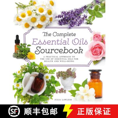 【3-4周达】Complete Essential Oils Sourcebook: A Practical Approach to the Use of Essential Oils for ... [9780007950898]