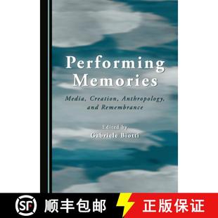 Media Creation 9781527566606 Performing Remembrance Memories and 预订 Anthropology