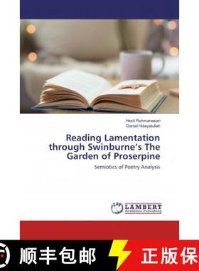 预订 Reading Lamentation through Swinburne’s The Garden of Proserpine [9786137436509]