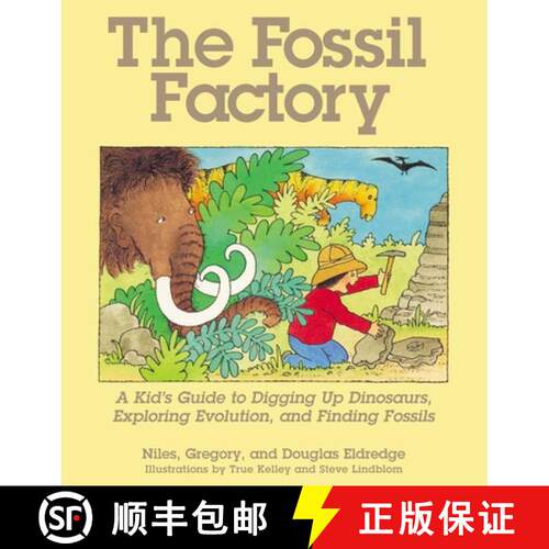 【3-4周达】The Fossil Factory : A Kid's Guide to Digging Up Dinosaurs, Exploring Evolution, and Findi... [9781570984174]