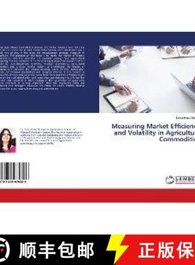 预订 Measuring Market Efficiency and Volatility in Agriculture Commodities [9783659979286]