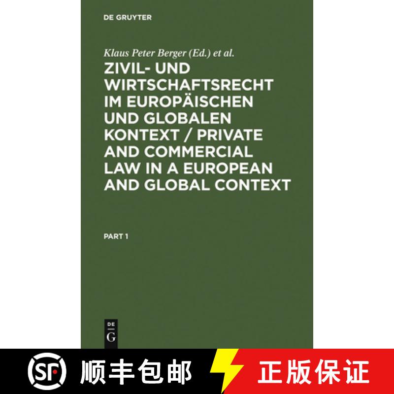 【3-4周达】Zivil- und Wirtschaftsrecht im Europaischen und Globalen Kontext / Private and Commercial ... [9783899492422]