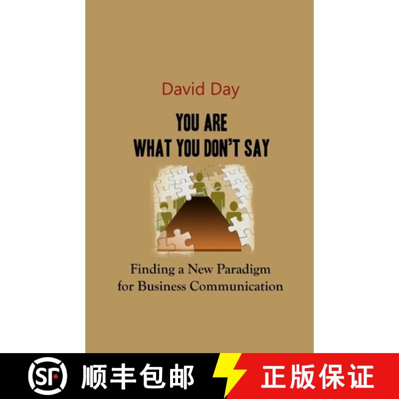 【2-3周达】You Are What You Don't Say: Finding a New Paradigm for Business Communication [9780692654491]