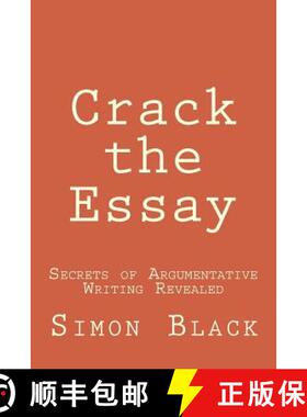 预订 Crack the Essay: Secrets of Argumentative Writing Revealed [9780999678299]