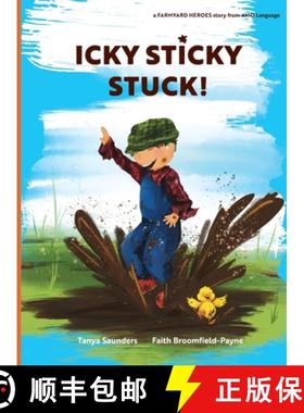 预订 Icky Sticky Stuck!: come join the fun and games on the farm while practicing 'learning to listen... [9781913968427]