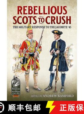 【3-4周达】Rebellious Scots to Crush: The Military Response to the Jacobite '45 [9781912866748]