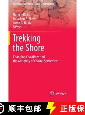 【3-4周达】Trekking the Shore : Changing Coastlines and the Antiquity of Coastal Settlement [9781461428862]