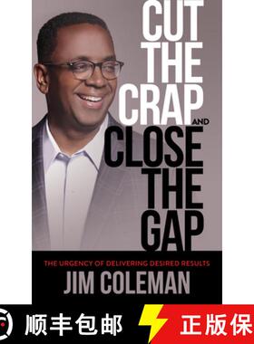 【3-4周达】Cut the Crap and Close the Gap : The Urgency of Delivering Desired Results [9781683502739]