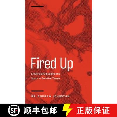 预订 Fired Up: Kindling and Keeping the Spark in Creative Teams [9780991330720]