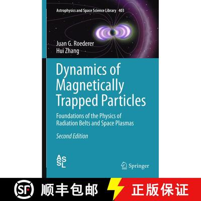 【3-4周达】Dynamics of Magnetically Trapped Particles : Foundations of the Physics of Radiation Belts... [9783662509555]
